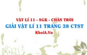 Giải Vật lí 11 trang 38 Chân trời Sáng tạo